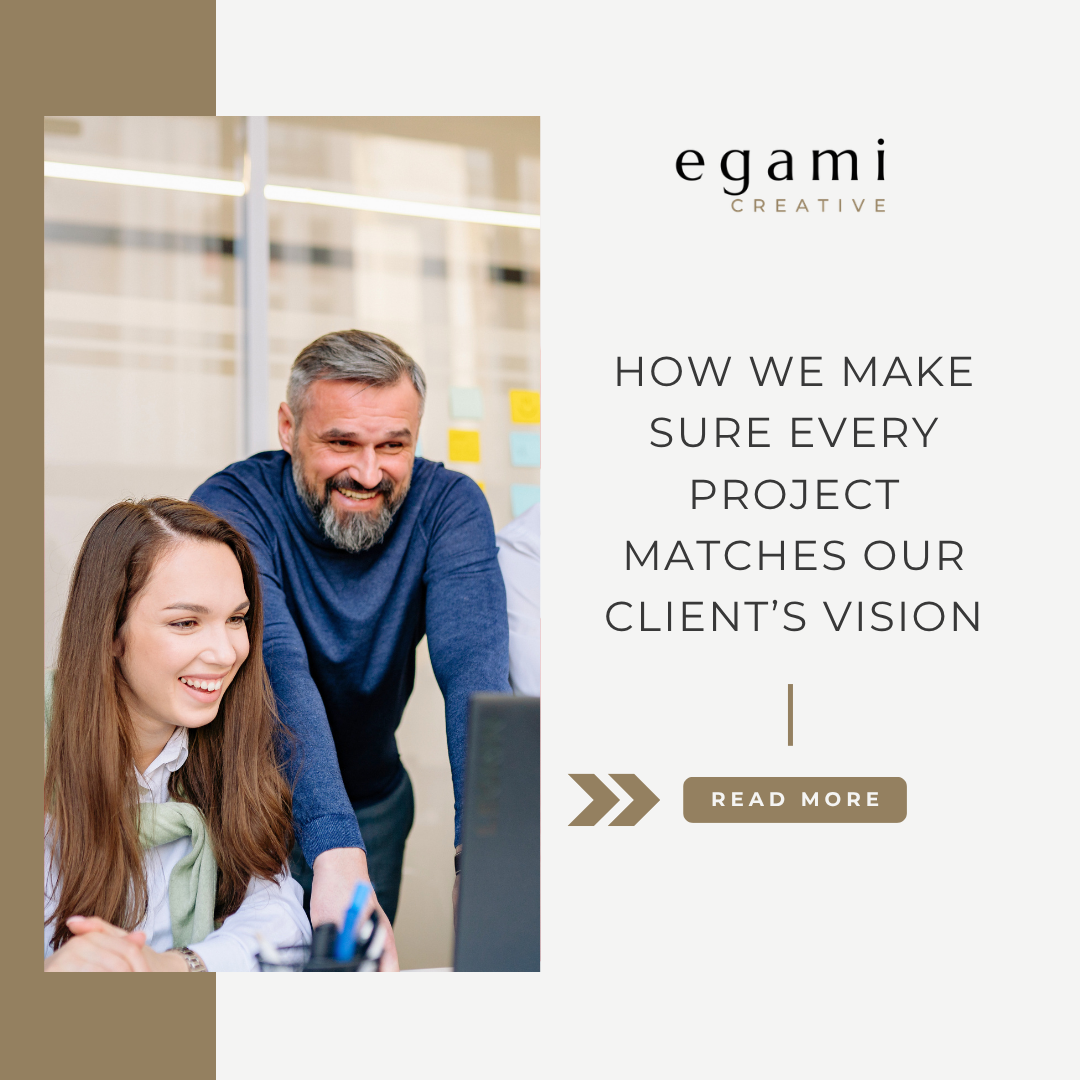Matches Project How We Make Sure Every Project Matches Our Client’s Vision - Egami Creative